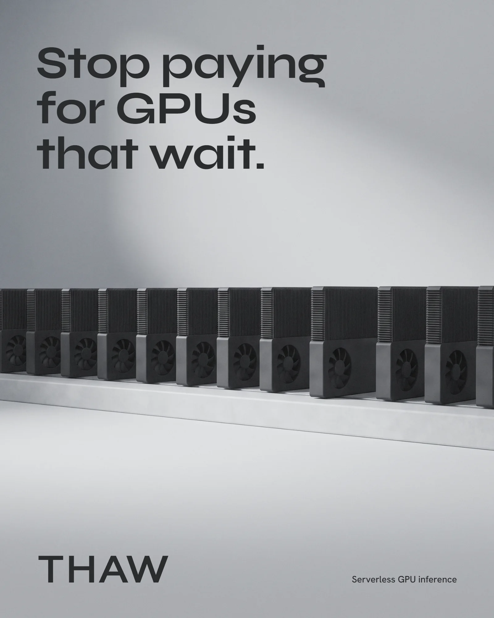 Poster: stop paying for GPUs that wait